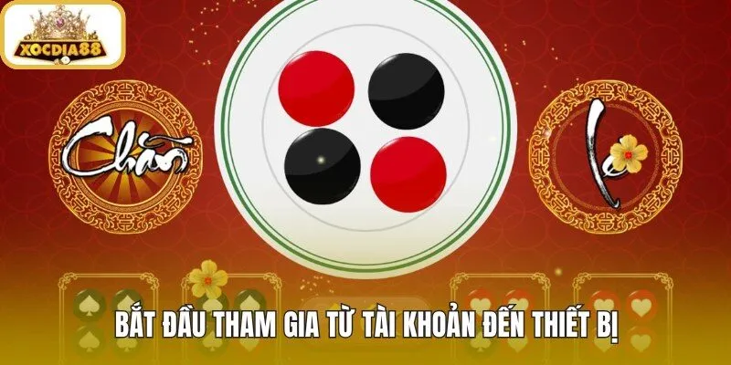 Xóc đĩa đổi thưởng từ tài khoản đến truy cập đa thiết bị