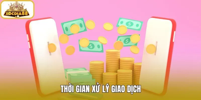 Rút tiền xocdia88 với trạng thái và hạn mức rõ ràng